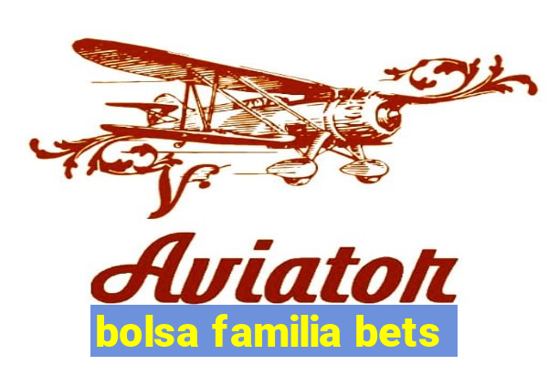 bolsa familia bets